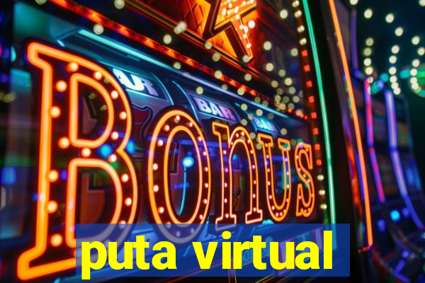 puta virtual